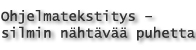 Ohjelmatekstitys ? silmin nhtv puhetta