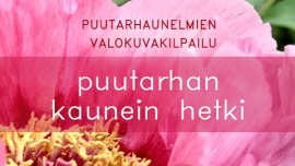 Puutarhan kaunein hetki -valokuvauskilpailu. 